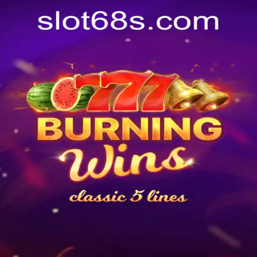 Descubra o Fascinante Mundo de BurningWins com 68S.com